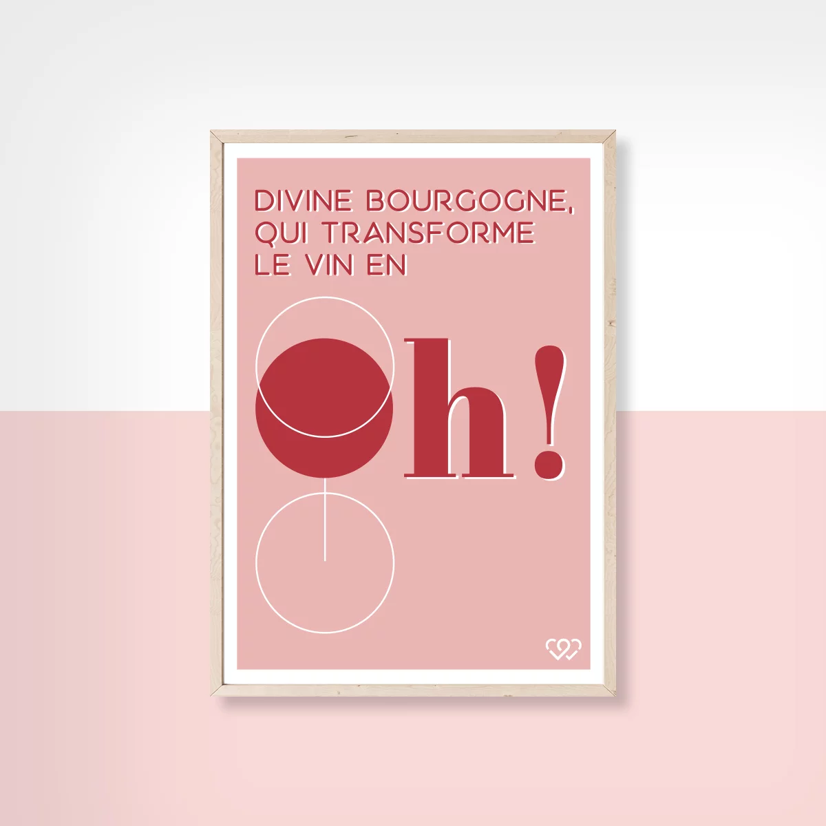 Affiche Divine Bourgogne qui transforme le vin en Oh !